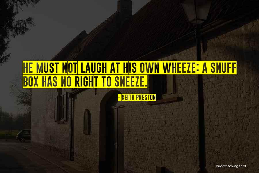 Snuff Quotes By Keith Preston