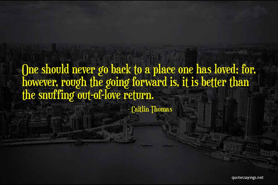 Snuffing Quotes By Caitlin Thomas Snuffing Quotes By Caitlin Thomas