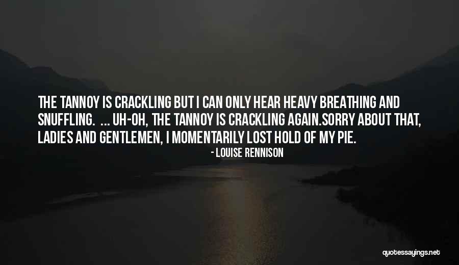 Snuffling Quotes By Louise Rennison Snuffling Quotes By Louise Rennison