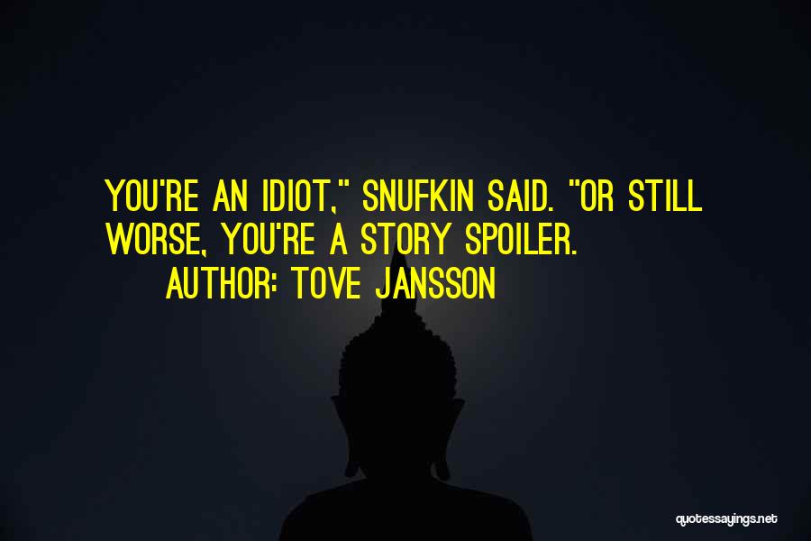 Snufkin Quotes By Tove Jansson