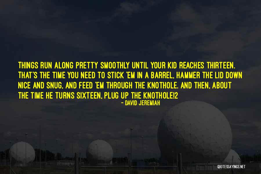 Snug Quotes By David Jeremiah Snug Quotes By David Jeremiah