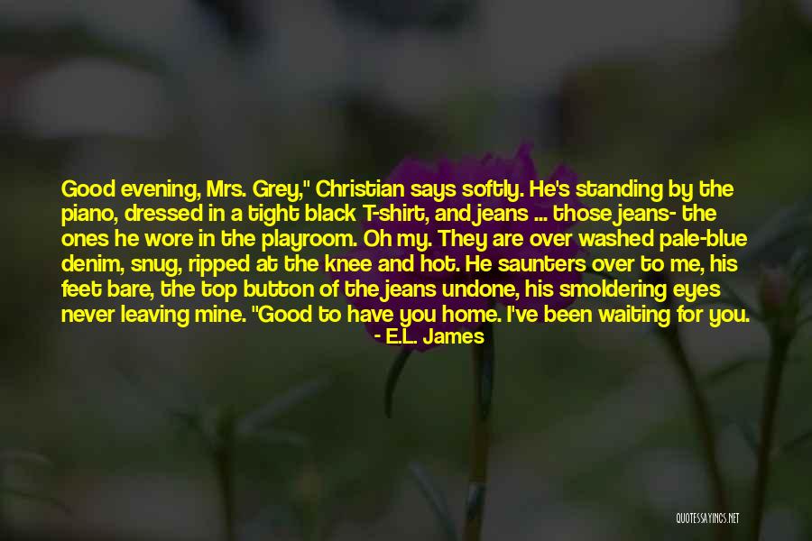 Snug Quotes By E.L. James Snug Quotes By E.L. James
