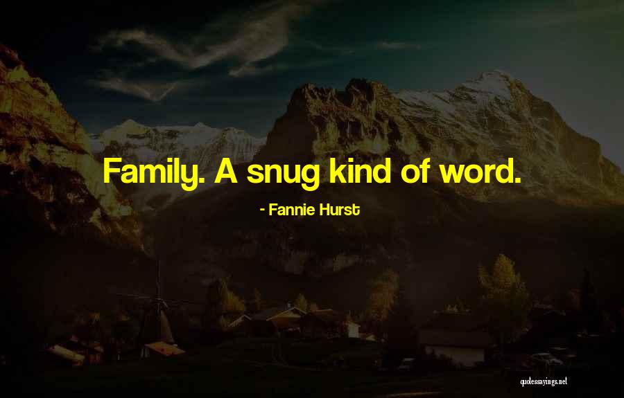 Snug Quotes By Fannie Hurst Snug Quotes By Fannie Hurst