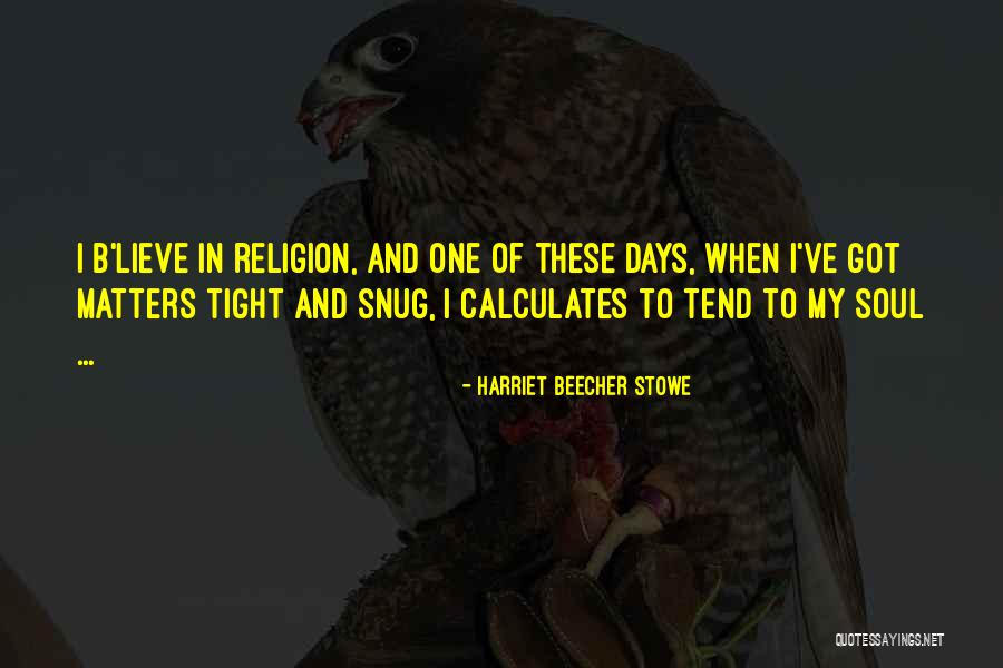 Snug Quotes By Harriet Beecher Stowe Snug Quotes By Harriet Beecher Stowe