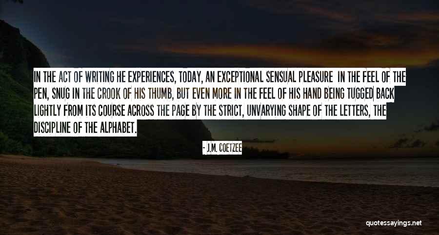 Snug Quotes By J.M. Coetzee Snug Quotes By J.M. Coetzee