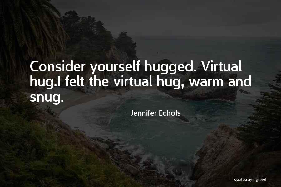 Snug Quotes By Jennifer Echols Snug Quotes By Jennifer Echols