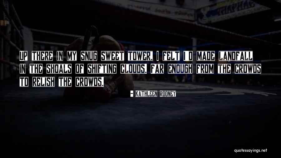 Snug Quotes By Kathleen Rooney Snug Quotes By Kathleen Rooney
