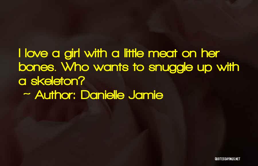 Snuggle Love Quotes By Danielle Jamie