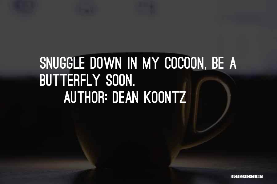 Snuggle Me Quotes By Dean Koontz