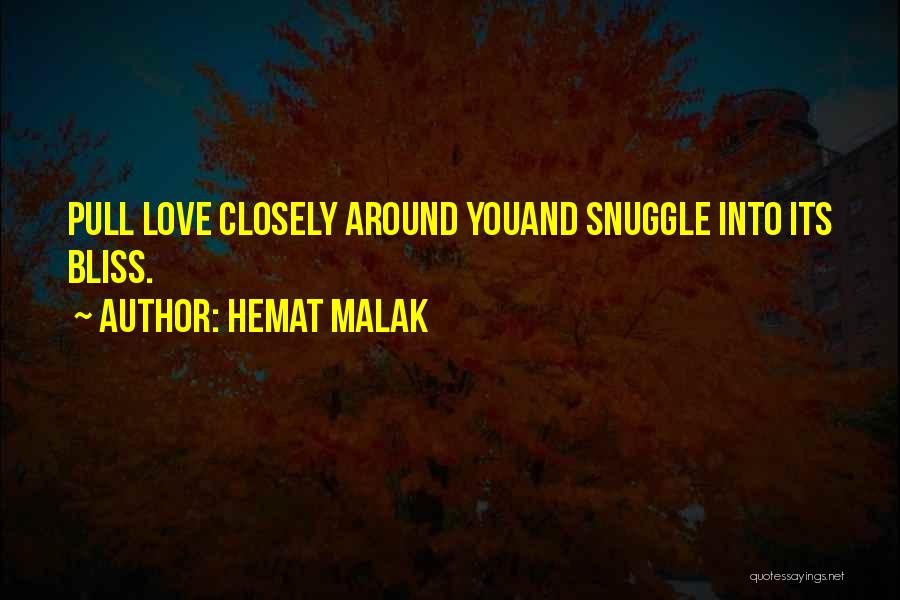 Snuggle Me Quotes By Hemat Malak