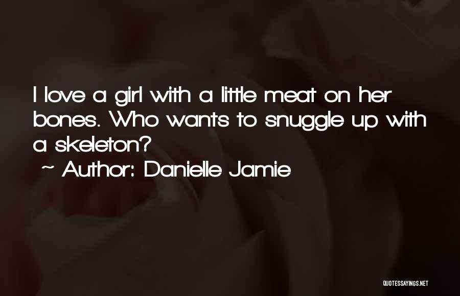 Snuggle Up Quotes By Danielle Jamie