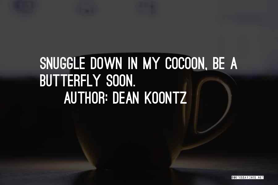 Snuggle Up Quotes By Dean Koontz