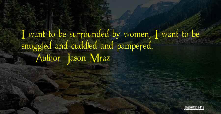 Snuggled Up Quotes By Jason Mraz