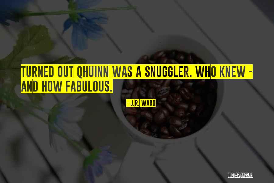 Snuggler Quotes By J.R. Ward Snuggler Quotes By J.R. Ward
