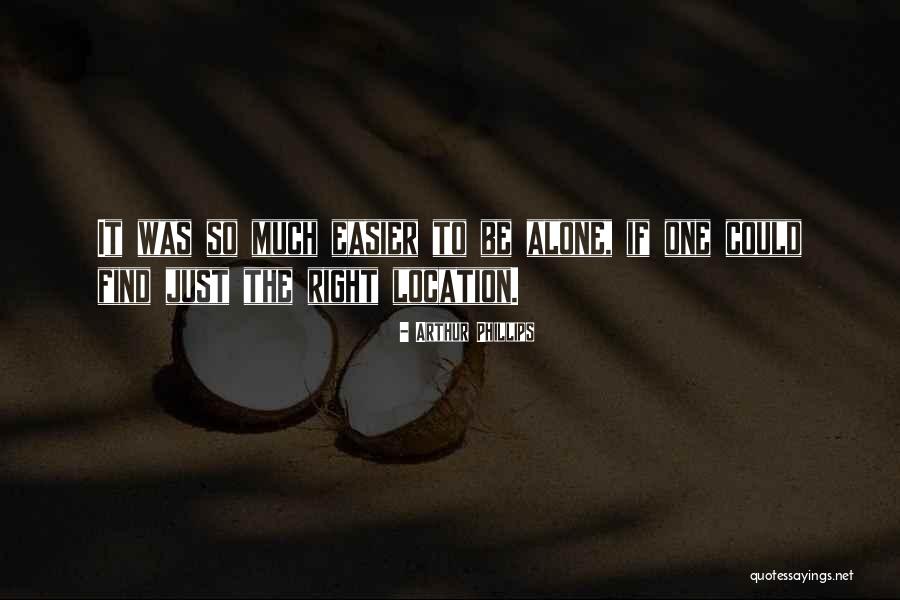 So Alone Quotes By Arthur Phillips So Alone Quotes By Arthur Phillips