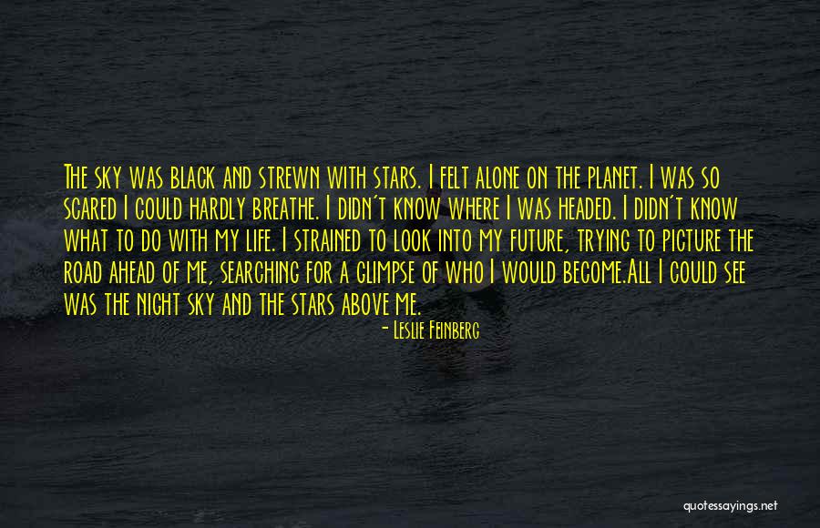 So Alone Quotes By Leslie Feinberg So Alone Quotes By Leslie Feinberg