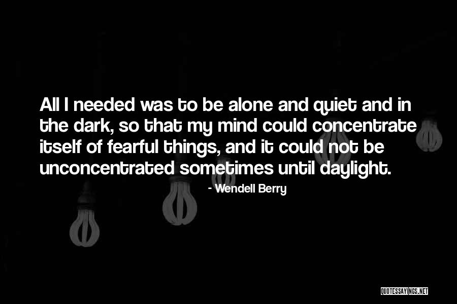 So Alone Quotes By Wendell Berry So Alone Quotes By Wendell Berry