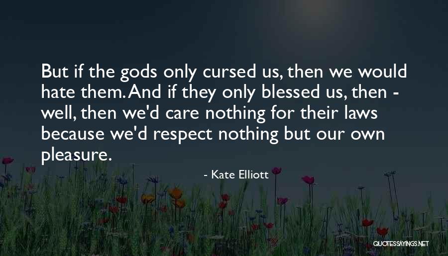 So Amos Con Quien Piensa Quotes By Kate Elliott So Amos Con Quien Piensa Quotes By Kate Elliott