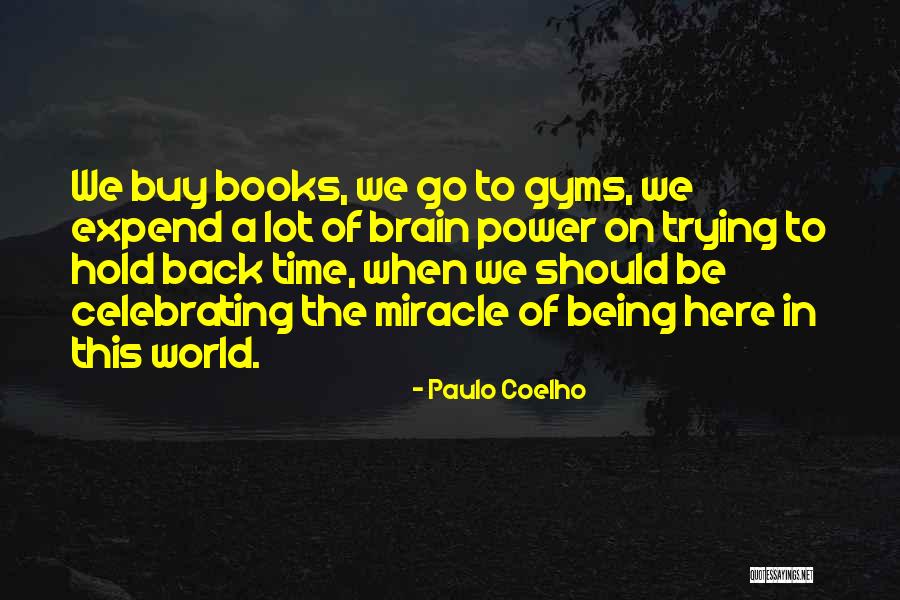 So Are We Celebrating Quotes By Paulo Coelho So Are We Celebrating Quotes By Paulo Coelho
