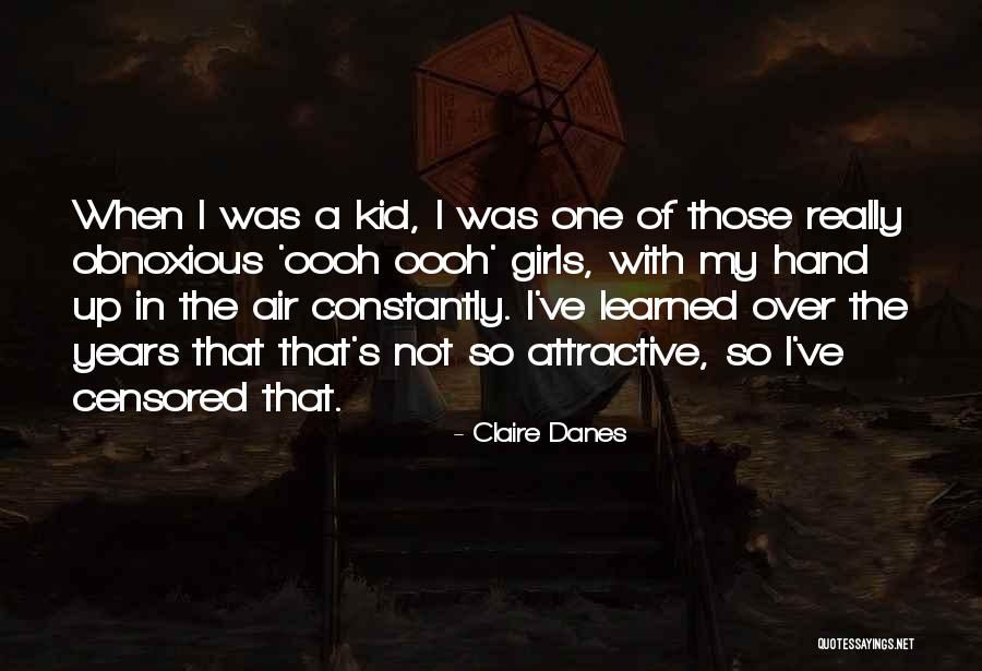 So Attractive Quotes By Claire Danes So Attractive Quotes By Claire Danes