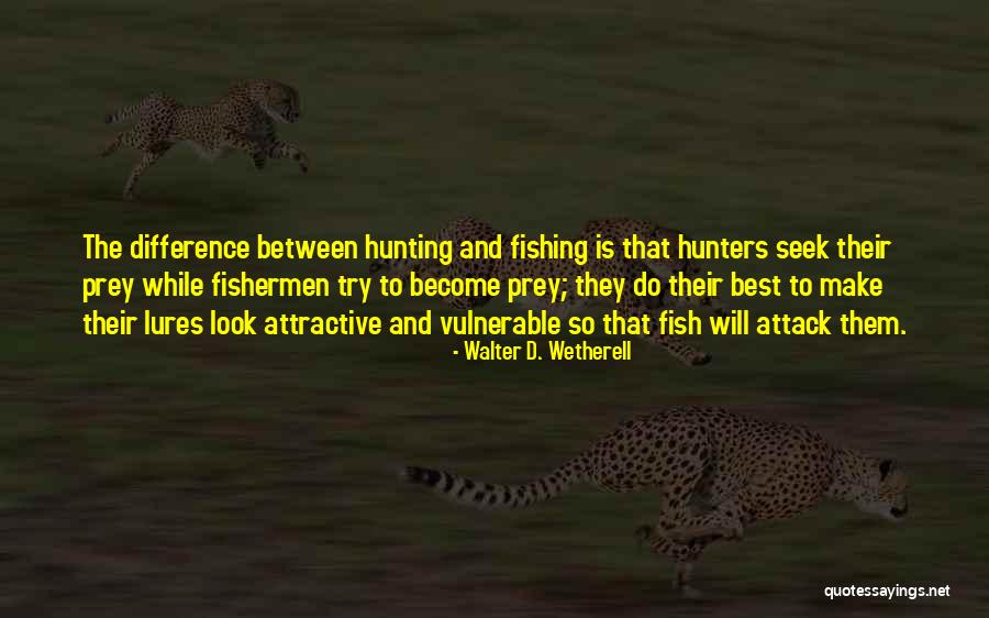 So Attractive Quotes By Walter D. Wetherell So Attractive Quotes By Walter D. Wetherell