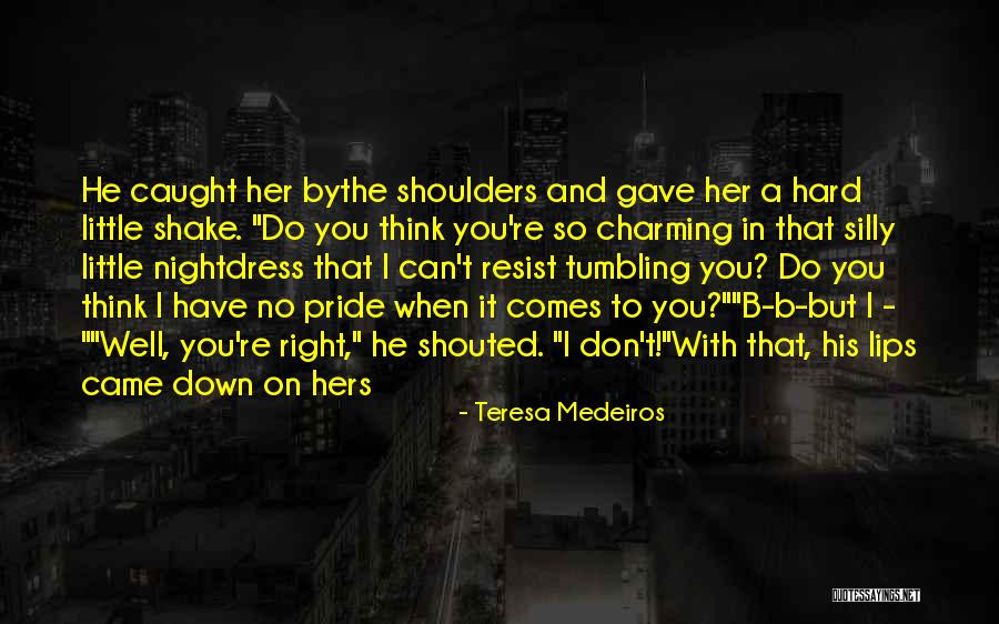 So B It Quotes By Teresa Medeiros