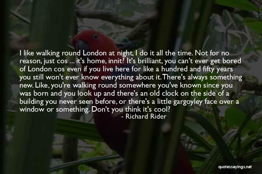 So Bored At Home Quotes By Richard Rider So Bored At Home Quotes By Richard Rider