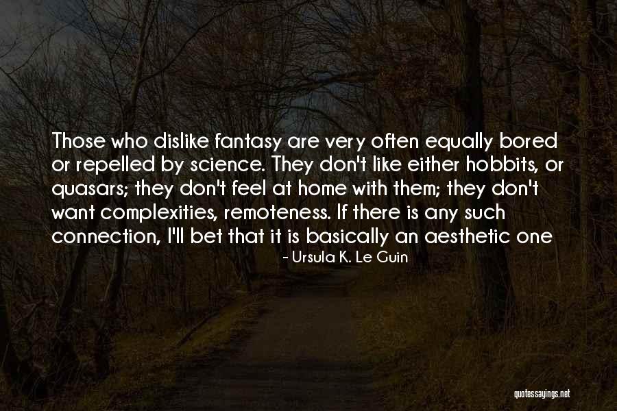 So Bored At Home Quotes By Ursula K. Le Guin So Bored At Home Quotes By Ursula K. Le Guin