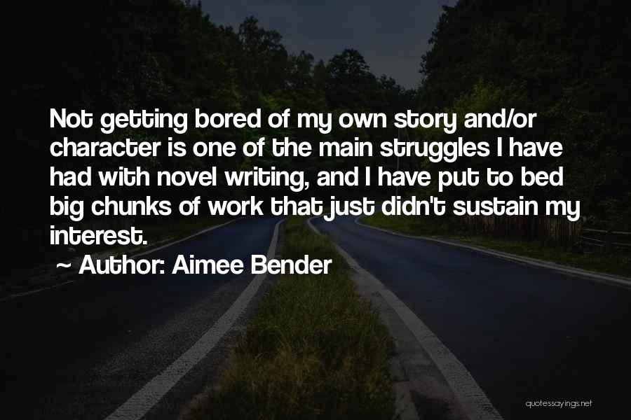 So Bored At Work Quotes By Aimee Bender