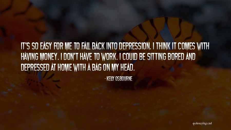 So Bored At Work Quotes By Kelly Osbourne So Bored At Work Quotes By Kelly Osbourne