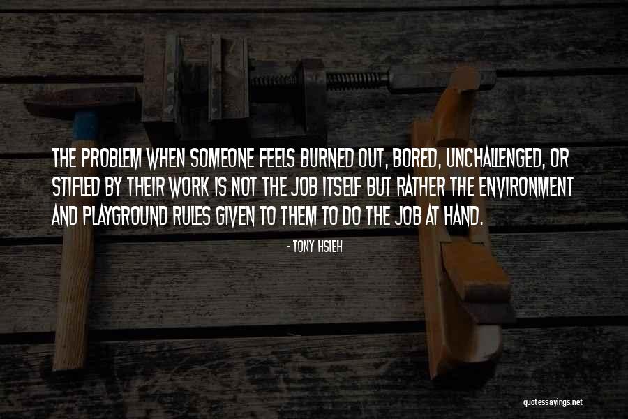 So Bored At Work Quotes By Tony Hsieh So Bored At Work Quotes By Tony Hsieh