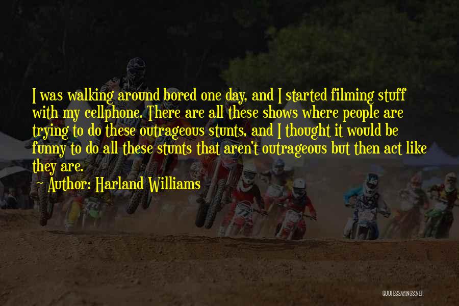 So Bored Funny Quotes By Harland Williams