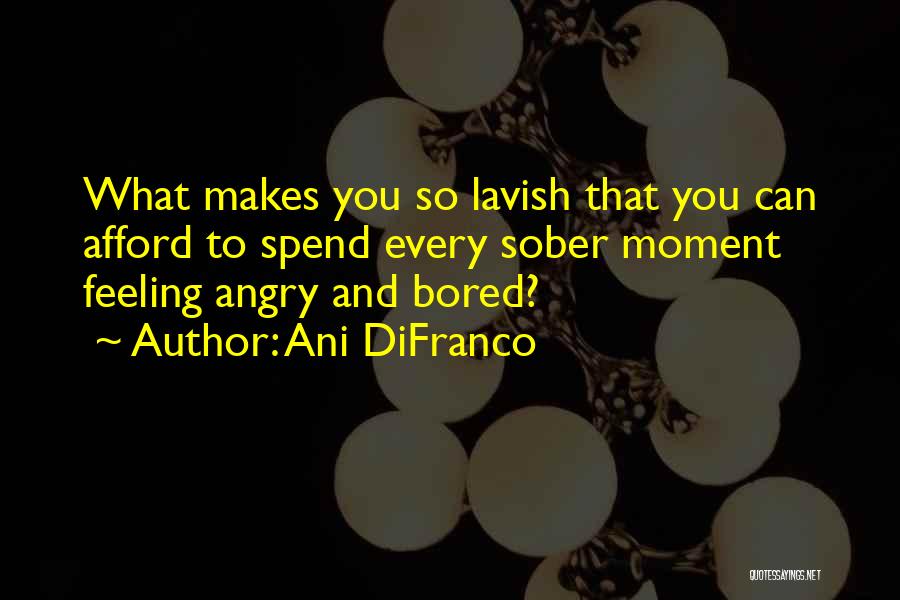 So Bored Quotes By Ani DiFranco