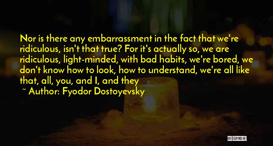 So Bored That Quotes By Fyodor Dostoyevsky