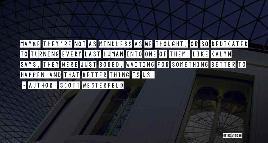 So Bored That Quotes By Scott Westerfeld