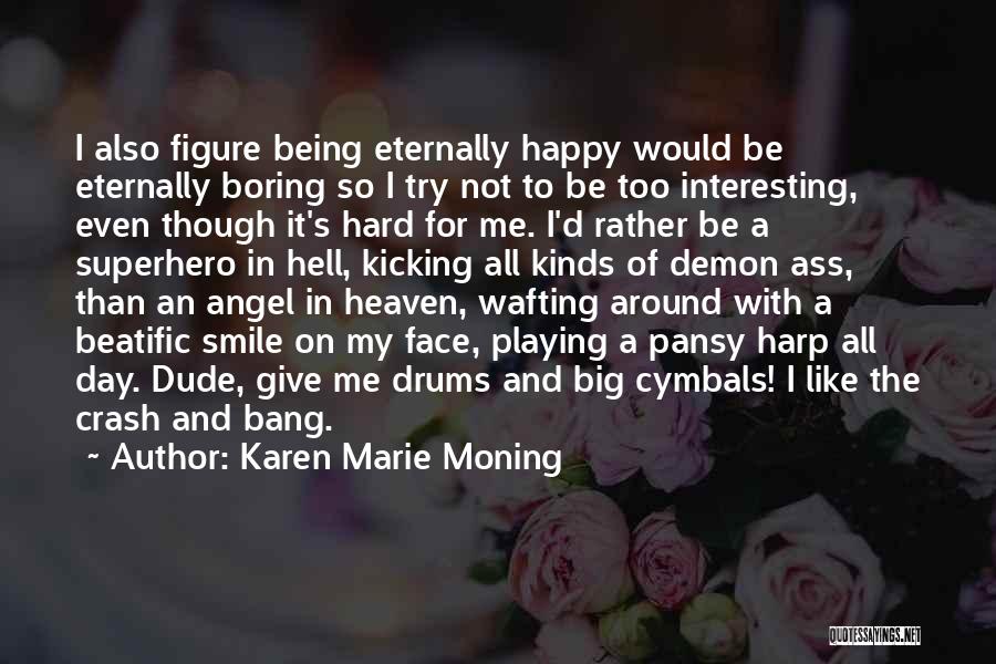 So Boring Day Quotes By Karen Marie Moning