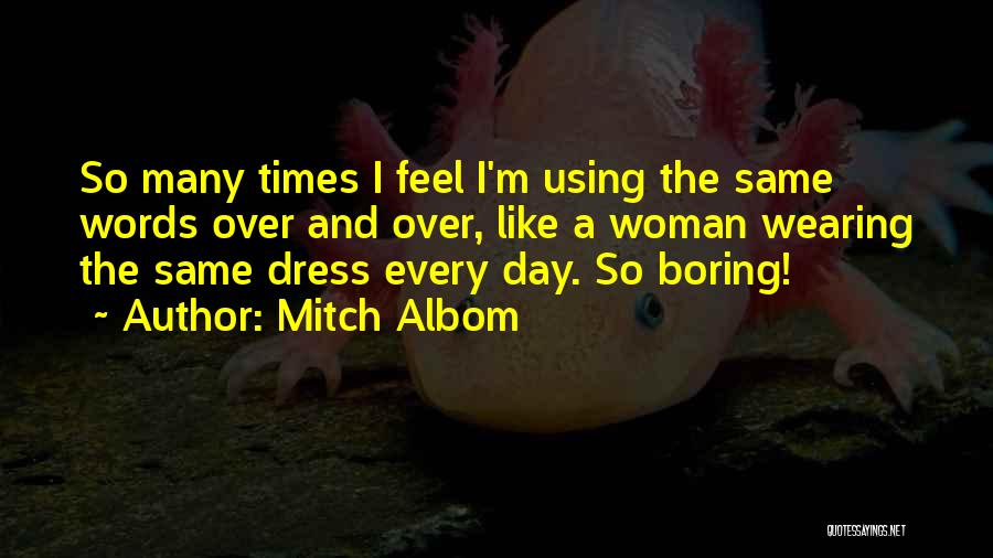 So Boring Day Quotes By Mitch Albom