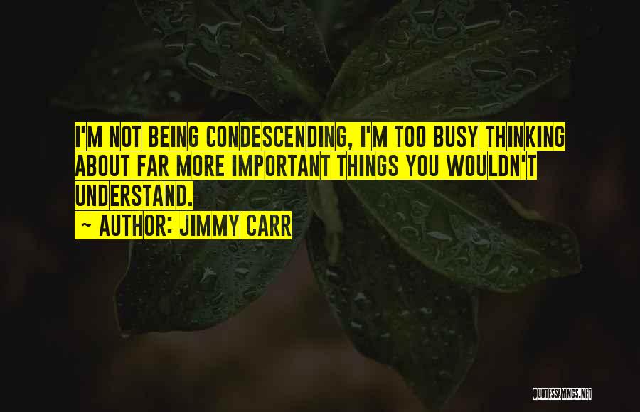 So Busy Funny Quotes By Jimmy Carr