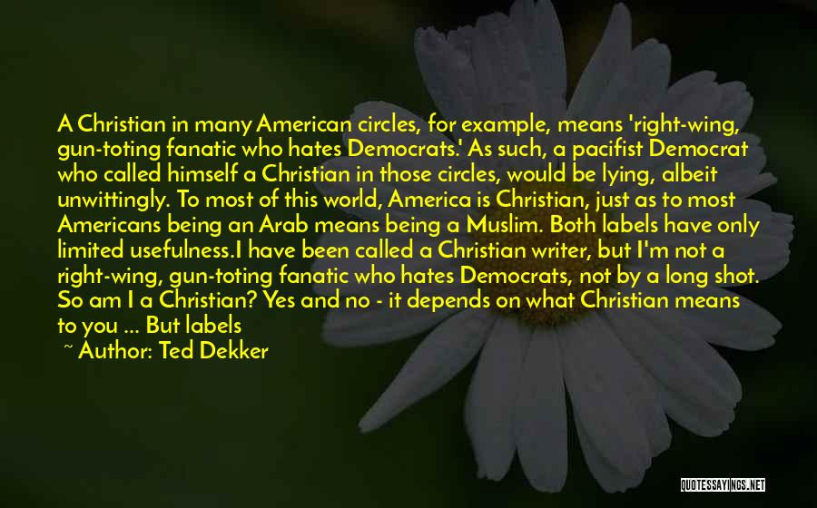 So Called Christian Quotes By Ted Dekker