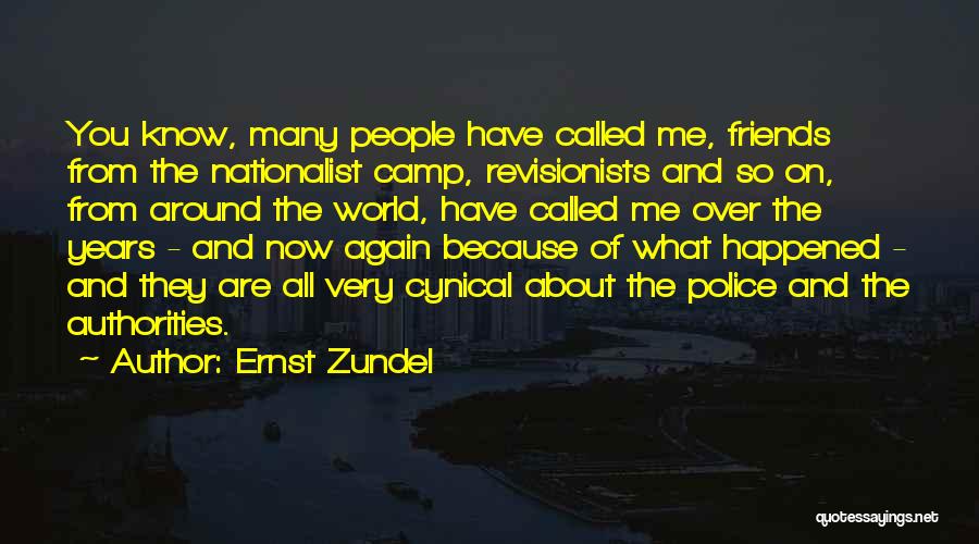 So Called Friends Quotes By Ernst Zundel