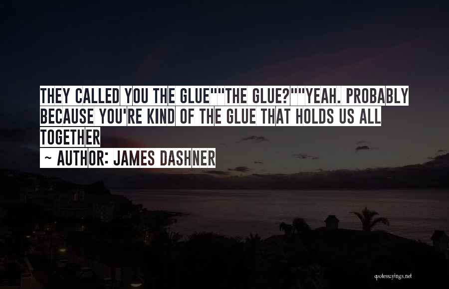 So Called Friendship Quotes By James Dashner