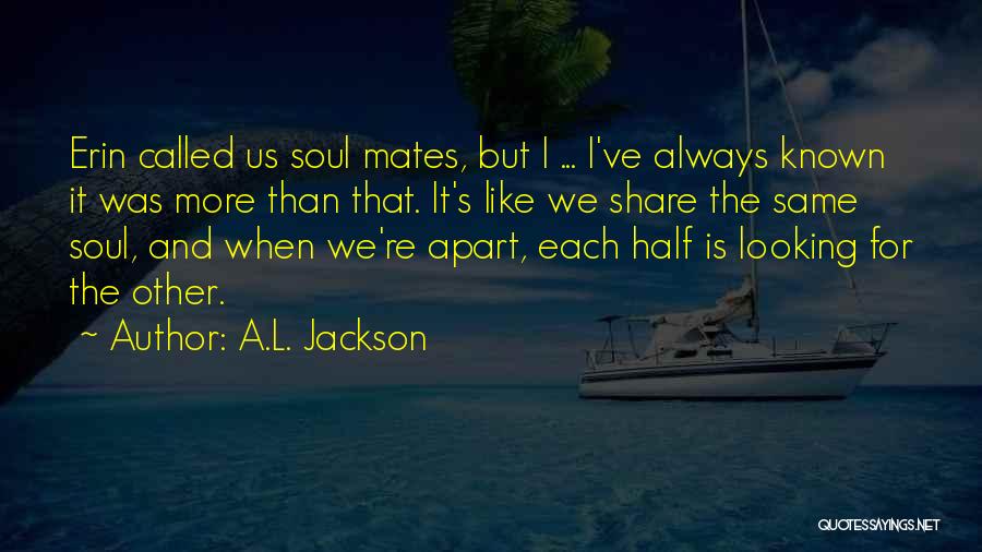 So Called Mates Quotes By A.L. Jackson