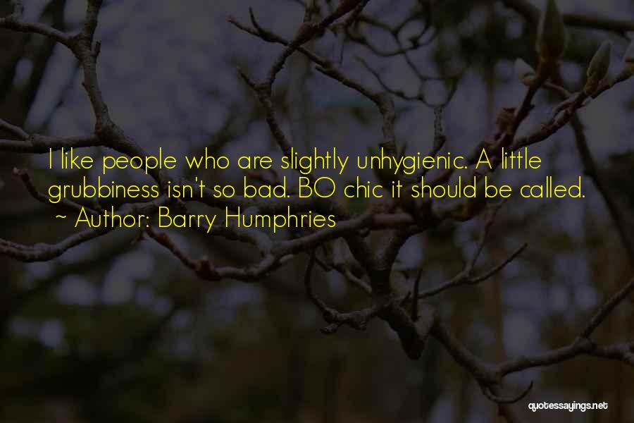So Chic Quotes By Barry Humphries