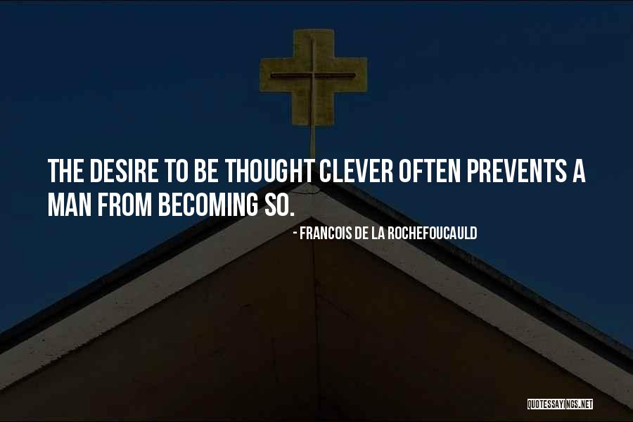 So Clever Quotes By Francois De La Rochefoucauld So Clever Quotes By Francois De La Rochefoucauld