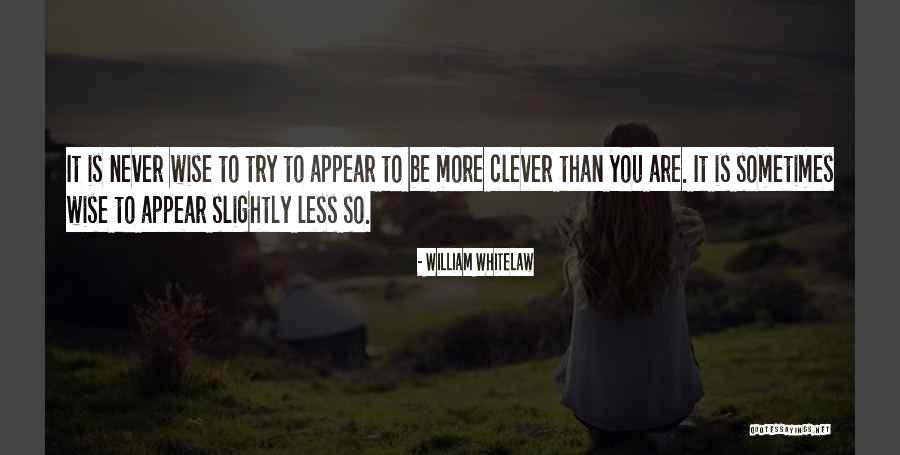 So Clever Quotes By William Whitelaw So Clever Quotes By William Whitelaw