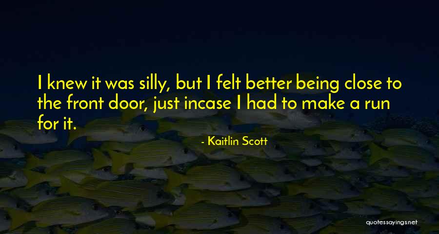 So Close To Being Done Quotes By Kaitlin Scott