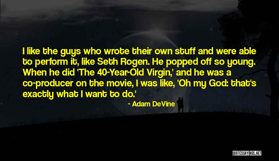 So Co Quotes By Adam DeVine So Co Quotes By Adam DeVine