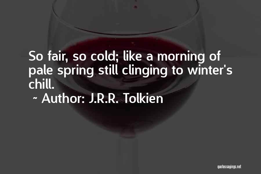 So Cold Winter Quotes By J.R.R. Tolkien