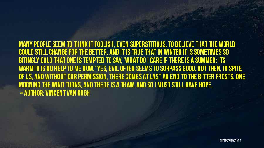 So Cold Winter Quotes By Vincent Van Gogh