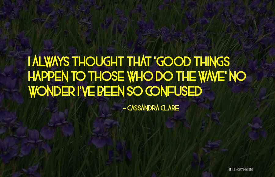 So Confused Quotes By Cassandra Clare So Confused Quotes By Cassandra Clare